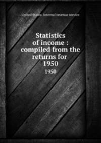 Statistics of income : compiled from the returns for .. 1950