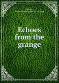 Echoes from the grange
