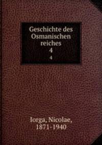 Geschichte des Osmanischen reiches. 4
