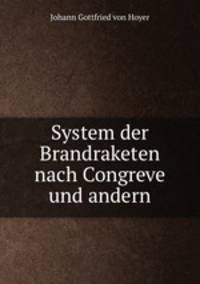 System der Brandraketen nach Congreve und andern