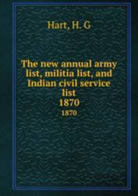 The new annual army list, militia list, and Indian civil service list. 1870