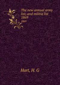 The new annual army list, and militia list. 1869