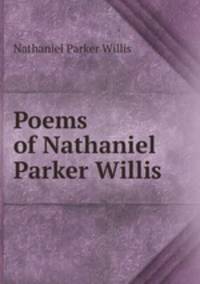 Poems of Nathaniel Parker Willis