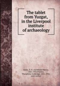 The tablet from Yuzgat, in the Liverpool institute of archaeology