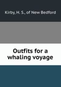 Outfits for a whaling voyage