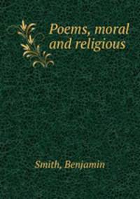 Poems, moral and religious