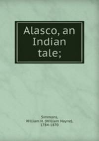 Alasco, an Indian tale;
