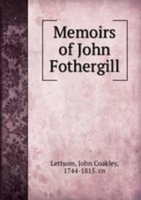 Memoirs of John Fothergill