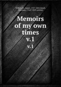 Memoirs of my own times. v.1