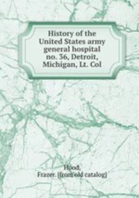 History of the United States army general hospital no. 36, Detroit, Michigan, Lt. Col