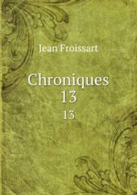 Chroniques. 13
