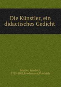 Die Kunstler, ein didactisches Gedicht