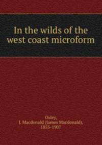 In the wilds of the west coast microform