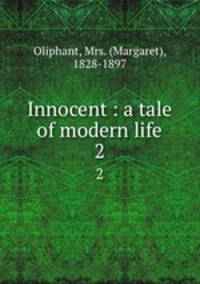 Innocent : a tale of modern life. 2