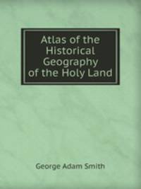 Atlas of the Historical Geography of the Holy Land
