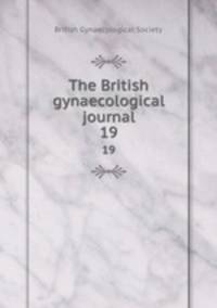 The British gynaecological journal. 19