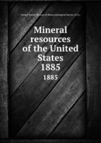 Mineral resources of the United States. 1885