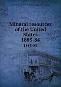 Mineral resources of the United States. 1883-84