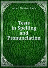 Tests in Spelling and Pronunciation