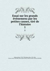 Essai sur les grands evenemens par les petites causes, tire de l