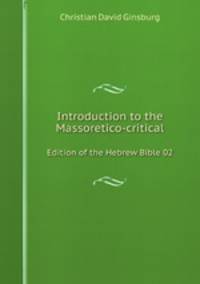 Introduction to the Massoretico-critical. Edition of the Hebrew Bible 02