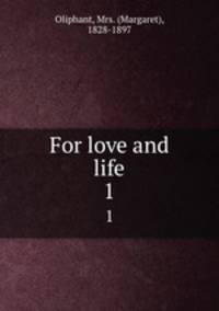 For love and life. 1