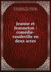 Jeanne et Jeanneton : comedie-vaudeville en deux actes