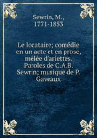 Le locataire; comedie en un acte et en prose, melee d