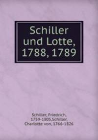 Schiller und Lotte, 1788, 1789