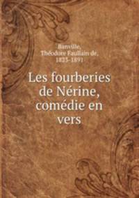 Les fourberies de Nerine, comedie en vers