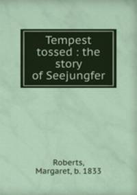 Tempest tossed : the story of Seejungfer