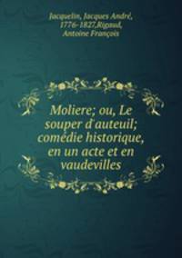 Moliere; ou, Le souper d