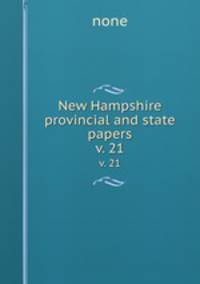 New Hampshire provincial and state papers. v. 21