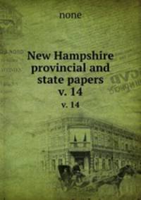 New Hampshire provincial and state papers. v. 14