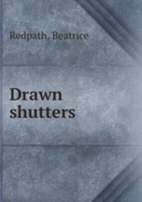 Drawn shutters
