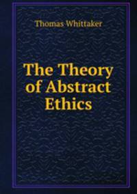 The Theory of Abstract Ethics