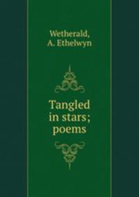 Tangled in stars; poems