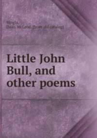 Little John Bull, and other poems