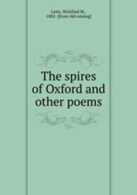 The spires of Oxford and other poems