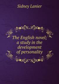 The English novel; a study in the development of personality