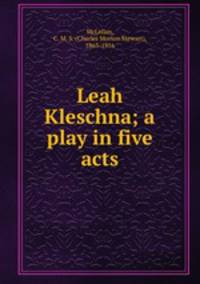 Leah Kleschna; a play in five acts