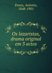 Os lazaristas, drama original em 3 actos