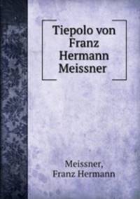 Tiepolo von Franz Hermann Meissner