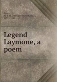 Legend Laymone, a poem