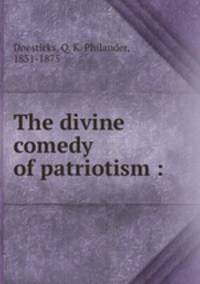 The divine comedy of patriotism :