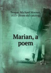 Marian, a poem