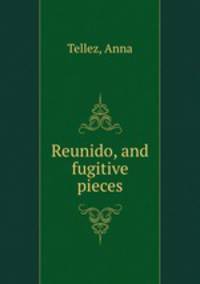Reunido, and fugitive pieces