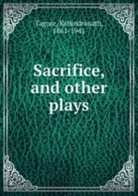 Sacrifice, and other plays