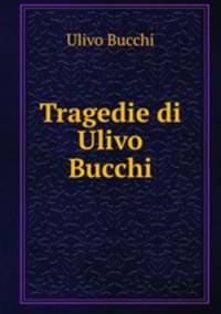 Tragedie di Ulivo Bucchi