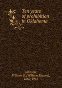 Ten years of prohibition in Oklahoma
